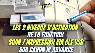 CANON IR ADVANCE  Comment activer la fonction Scan  impression via clé USB en 2 niveaux [upl. by Atrebla]