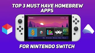 Top 3 Must Have Homebrew Apps For Nintendo Switch [upl. by Enimsaj833]