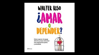 ¿Amar o depender Audiolibro 🎧 de Walter Riso [upl. by Wayolle]