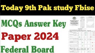 Fbise 9th Pak study MCQs Answer key 2024 federal board class 9 pak study paper 2024 [upl. by Bolt]