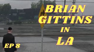 Brian Gittins in LA  Episode 8 [upl. by Mcconnell]