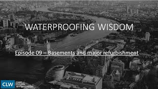 Waterproofing Wisdom Episode 9  Basements and Major Refurbishments [upl. by Jerold]