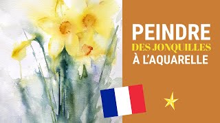 Peindre des jonquilles à laquarelle  VERSION FRANÇAISE [upl. by Fredette]