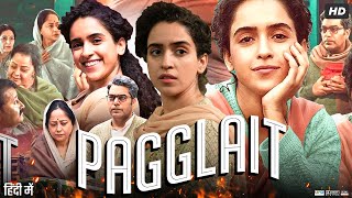 Pagglait Full Movie  Sanya Malhotra  Ashutosh Rana  Ashlesha Thakur  Shruti S  Review amp Facts [upl. by Novla]