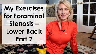 My EXERCISES for FORAMINAL STENOSIS  LOWER BACK  PART 2 [upl. by Roxie]