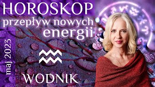 WODNIKhoroskop na maj 2023 Przypływ nowych energii [upl. by Naid]