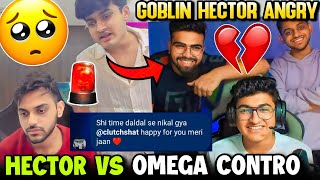 😱HECTOR GOBLIN Angry Omega Allegation🚨 Goblin Why SouL CG Lineup Broke 💔AkshaT [upl. by Anirpas]