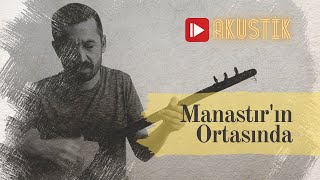 Manastırın Ortasında  Bahadır Çatalyürek  Atatürkün Sevdiği Türküler [upl. by Ydniw715]