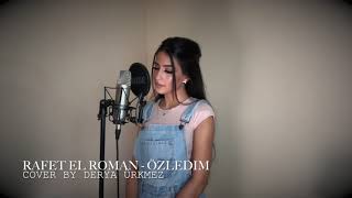 Rafet El Roman  Özledim Cover by Derya [upl. by Sosthina]