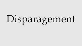 How to Pronounce Disparagement [upl. by Swarts]