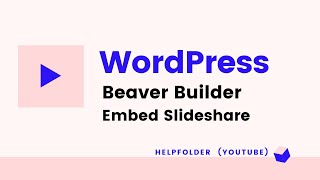 WordPress Beaver Builder  How to Embed Slideshare Slide [upl. by Nylecaj]