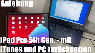 iPad Pro 5 Gen mit iTunes und PC zurücksetzen bei Fehlfunktionen etc iPad Werkseinstellungen [upl. by Adiel]