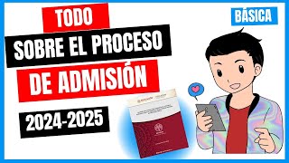 TODO PARA EL PROCESO DE ADMISIÓN EN EDUCACIÓN BÁSICA 20242025 [upl. by Ailed275]