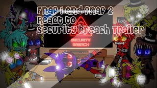 Fnaf1 and 2 react to new security breach trailer [upl. by Atinod]