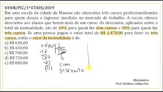 4 RESOLUÃ‡ÃƒO DE QUESTÃ•ES DA UFAM PSC 1Âª ETAPA O VALOR DA MENSALIDADE Ã‰ DE AULA 3 [upl. by Lledyl]