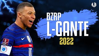 Kylian Mbappé ● LGante  BZRP Music Sessions 38 ᴴᴰ [upl. by Bubalo]