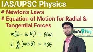 Equations of motion for radial and tangential forces Newtons Laws IASUPSC Physics Lecture 20 [upl. by Rhtaeh]