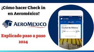 Como hacer Check in Aeroméxico  Tutorial facil paso a paso 2024 [upl. by Stuppy]