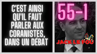 551 Cest ainsi quil faut parler aux coranistes dans un débat [upl. by Portuna]