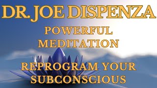 Dr Joe Dispenza Powerful Meditation to Reprogram Subconscious Beliefs [upl. by Kaczer660]