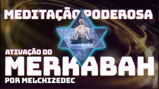 MEDITACÃO PODEROSA DE ATIVAÇÃO DO MERKABAH  por Melchizedek [upl. by Llehcnom]