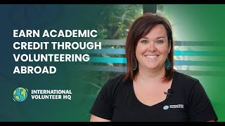 Earn academic credit through volunteering abroad  IVHQ [upl. by Ecydnarb538]