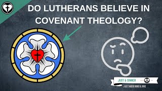 Do Lutherans Believe in Covenant Theology [upl. by Esme]