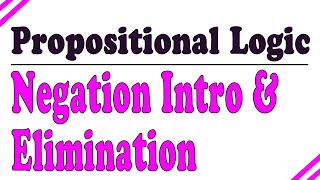 Propositional Logic  Negation Elimination and Introduction [upl. by Phene324]