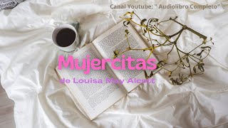 Audiolibro quotMujercitasquot de Louisa May Alcott Voz Humana Segunda Parte Capítulo 2448 [upl. by Annairoc]