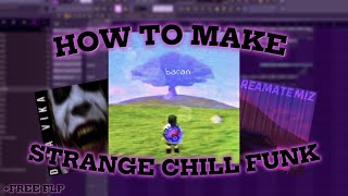 FREE FLP HOW TO MAKE STRANGE CHILL FUNK Baran DIKA VIKA Areamate Miz [upl. by Zela]