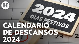 Días feriados México 2024 vacaciones y puentes de este año se suma nuevo día de descanso [upl. by Chadwick134]