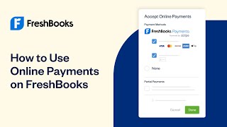 How to Use Online Payments on FreshBooks  FreshBooks Accounting [upl. by Abshier]