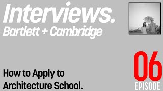 Architecture Interviews — UCL Bartlett and Cambridge  How to Apply to Architecture School 06 [upl. by Edyth429]