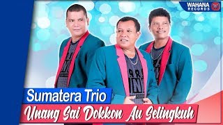 Sumatera Trio  Unang Sai Dokkon Au Selingkuh Official Video  Lagu Batak Terbaru 2019 [upl. by Den]