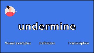 UNDERMINE  Meaning and Pronunciation [upl. by Frans]