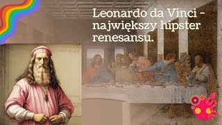 Leonardo Da Vinci  największy hipster renesansowej Europy [upl. by Eno81]