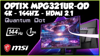 MONITOR MSI OPTIX MPG321URQD  4K 144HZ Y HDMI 21 LO HACEN UN GRAN MONITOR GAMING [upl. by Laet]