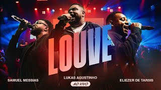 Lukas Agustinho Samuel Messias Eliezer de Tarsis  Louve Ao Vivo [upl. by Paulie]