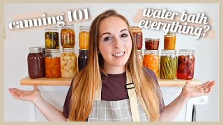 CANNING 101  WATER BATH EVERYTHING CANNING FOR BEGINNERS HOW TO CAN TRADITIONAL FOOD PRESERVATION [upl. by Ortensia251]