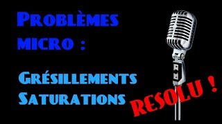 Problème de microphone grésillement saturation [upl. by Seidule934]