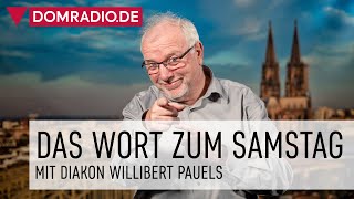 Wort zum Samstag mit Diakon Willibert Pauels 041123 [upl. by Hopfinger]