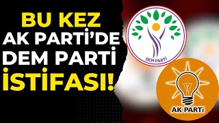 AK Partide bu kez DEM Parti İstifası [upl. by Namus390]