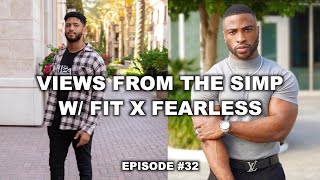 Views From The Simp FITXFEARLESS Talks Approach Mens Weaknesses and HOT TOPICS [upl. by Polivy]