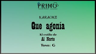 Que agonía  Al Estilo Norte Karaoke [upl. by Robinet]