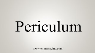 How To Say Periculum [upl. by Diane]