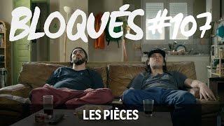 Bloqués 107  Les pièces [upl. by Nagn]