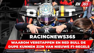 Dit is waarom Verstappen en Red Bull de dupe kunnen zijn van de nieuwe F1regels  RacingNews365 [upl. by Rubinstein]