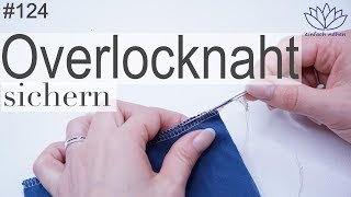 Overlocknaht sichern  mit Anna von einfach nähen [upl. by Danczyk]