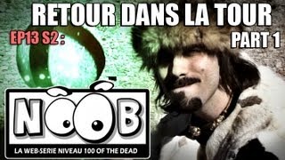 NOOB  S02 ep13  DE RETOUR DANS LA TOUR partie 12 [upl. by Ainez635]