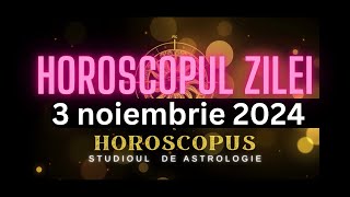 Horoscopul Zilei  3 noiembrie 2024  HOROSCOPUS [upl. by Aillij]